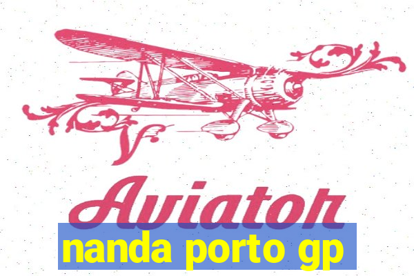 nanda porto gp